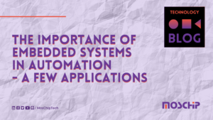 The Importance of Embedded Systems in Automation – A Few Applications