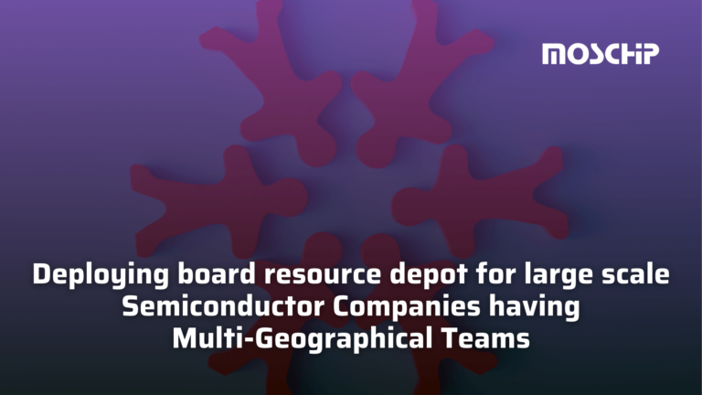 Deploying board resource depot for large scale semiconductor companies having multi-geographical teams