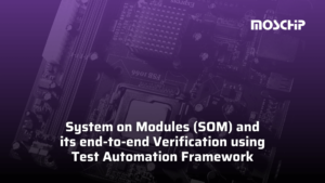 System on Modules (SOM) and its end-to-end Verification using Test Automation Framework