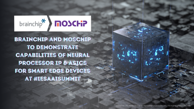 BrainChip & MosChip to Demonstrate Capabilities of Neural Processor IP & ASICs for Smart Edge Devices at IESA AI Summit