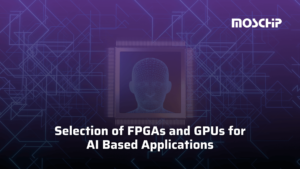 Selection of FPGAs and GPUs for AI Based Applications