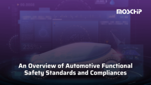 An Overview of Automotive Functional Safety Standards and Compliances