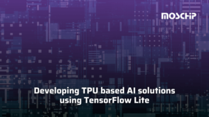 Developing TPU based AI solutions using TensorFlow Lite