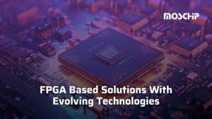 FPGA Based Solutions With Evolving Technologies