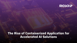The Rise of Containerized Application for Accelerated AI Solutions