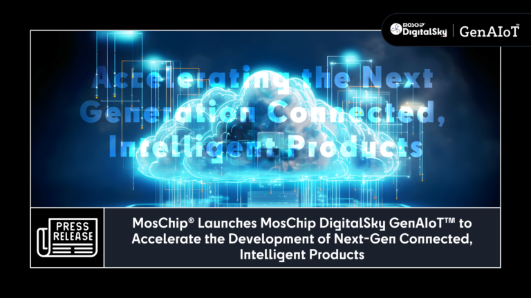 [Press Release] MosChip® Launches MosChip DigitalSky GenAIoT™ to Accelerate the Development of Next-Gen Connected, Intelligent Products