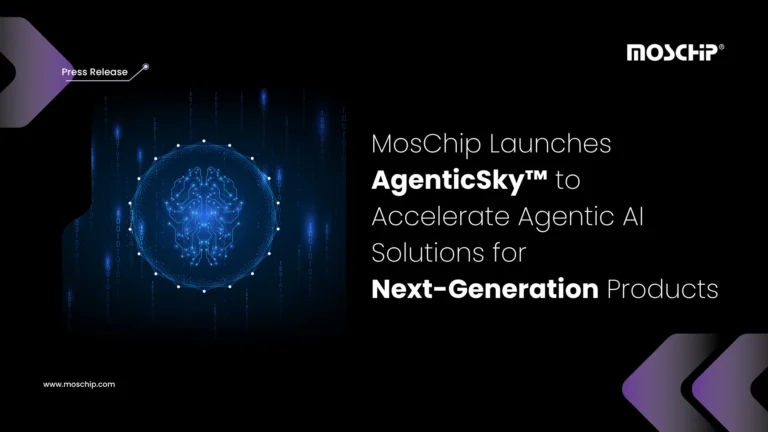 [Press Release] MosChip® Launches AgenticSky™ to Accelerate Agentic AI Solutions for Next-Generation Products