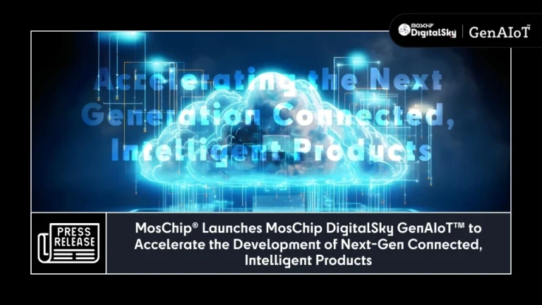 Accelerate the Development of Next-Gen Connected, Intelligent Products: MosChip DigitalSky GenAIoT™
