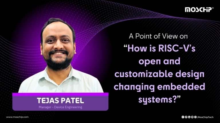 A PoV on How is RISC-V’s open and customizable design changing embedded systems?