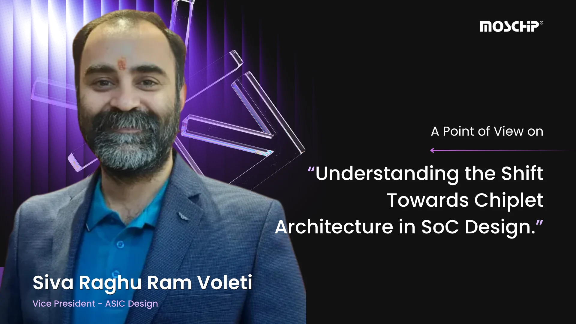 PoV on Understanding the Shift Towards Chiplet Architecture in SoC Design - Raghu Ram Voleti_MosChip